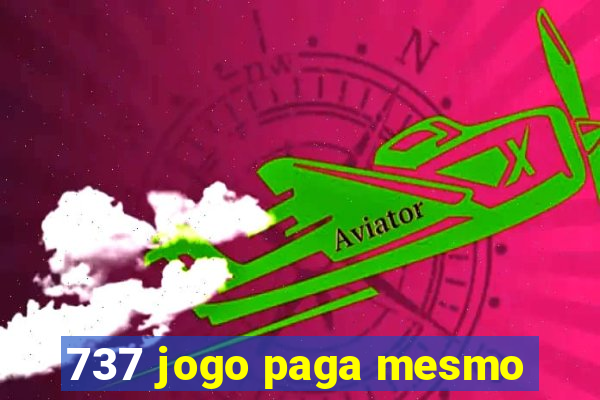 737 jogo paga mesmo